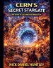 CERN'S Secret Stargate