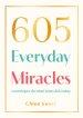 605 Everyday Miracles: Learning to Do What Jesus Did, Today