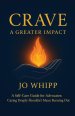 CRAVE: A Greater Impact