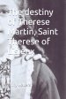 The destiny of Therese Martin, Saint Therese of Lisieux