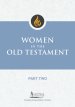 Women in the Old Testament, Part Two