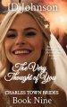 The Very Thought of You: Charlestown Brides Book 9: Charlestown Brides Book : Charles