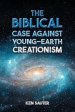 The Biblical Case Against Young-Earth Creationism