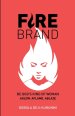 FIREBRAND: BE GOD'S KIND OF WOMAN