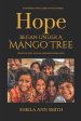 Hope Began Under A Mango Tree: An Inspiring Novel Based on True Stories, Bridge of Hope, Gotlam, Andhra Pradesh, India