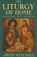 The Liturgy of Home: Catholic Family Life in a Secular Age