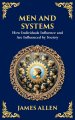 Men and Systems: How Individuals Influence and Are Influenced by Society