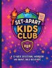 Set Apart Kids Club: 12-Week Devotional