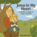 Jesus in My Heart: A Children's Guide to Prayer and Faith