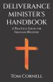 Deliverance Minister's Handbook: A Practical Guide For Freedom Ministry
