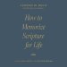 How to Memorize Scripture for Life