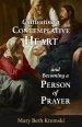 Cultivating a Contemplative Heart and Becoming a Person of Prayer