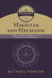 Magician and Mechanic (the Divine Self, Vol. 2): The Roots of "Spiritual But Not Religious" from the Renaissance to the Scientific Revolution