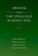 Prayer and the Struggle Against Evil