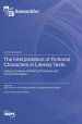 The Interpretation of Fictional Characters in Literary Texts: History of Literary Criticism, Philosophy and Formal Ontologies
