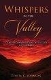 Whispers in the Valley: Candid Conversations with God in the Dark