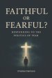Faithful or Fearful?: Responding to the Politics of Fear