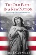 Old Faith In A New Nation