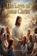 The Love of Jesus Christ