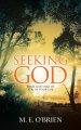 Seeking God: What God Asks of You In Your Life