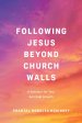 Following Jesus Beyond Church Walls: A Catalyst for Your Spiritual Growth