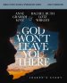 God Won't Leave You There Bible Study Guide plus Streaming Video