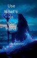 Use What's In Your Hand