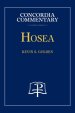 Hosea - Concordia Commentary