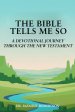 THE BIBLE TELLS ME SO: A Devotional Journey through the New Testament