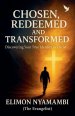 Chosen, Redeemed, and Transformed: Discovering Your True Identity in Christ