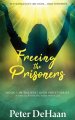 Freeing the Prisoners: A Speculative Fiction Novella