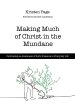 Making Much of Christ in the Mundane: Cultivating an Awareness of God's Presence in Everyday Life