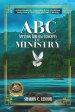ABC to Ministry: Applying Biblical Concepts to Ministry