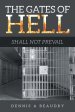 The Gates of Hell: Shall Not Prevail
