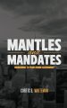 Mantles and Mandates: Awakening to your Divine Assignment
