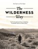 The Wilderness Way: Twelve Foundational Stones for Building Unshakable Faith in a Chaotic World
