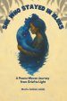 She Who Stayed in Blues: A Poem-Woven Journey from Grief to Light