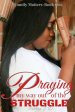 Praying my way out of the Struggle