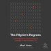 The Pilgrim's Regress