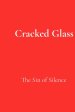 Cracked Glass: The Sin of Silence