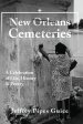 New Orleans Cemeteries: A Celebration of Life, History & Poetry