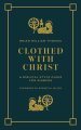 Clothed with Christ: A Biblical Style Guide for Sinners