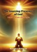 The Amazing Presence of God: Time in God's Presence