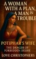 A Woman with a Plan, A Man in trouble: Potiphar's Wife: The Danger of Forbidden Desire
