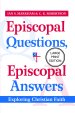 Episcopal Questions, Episcopal Answers (Large Print Edition) : Exploring Christian Faith