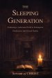 The Sleeping Generation: Awakening a Lukewarm World to Redemption, Purification, and Eternal Reality