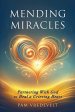 Mending Miracles: Partnering with God to Heal a Grieving Heart