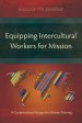 Equipping Intercultural Workers for Mission: A Contextualized Design for Mission Training