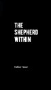 The Shepherd Within: Following God's incarnational initiative to fullness of life beyond institutional control