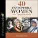 40 Unstoppable Women Who Changed the World